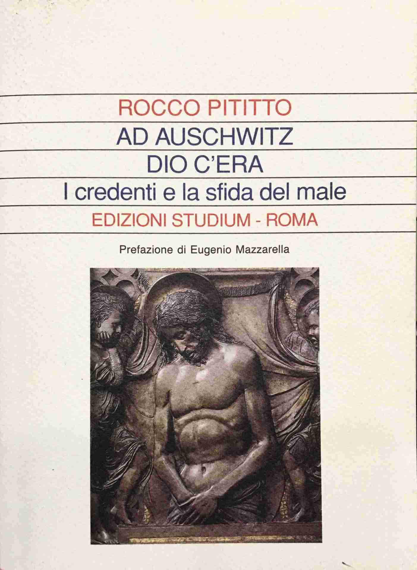 AD AUSCHWITZ DIO C'ERA <BR/> Rocco Pititto 1 AD AUSCHWITZ DIO C'ERA <BR/> Rocco Pititto
